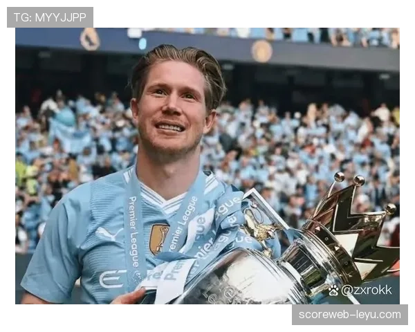 德布劳内达成英超百年进球里程碑，稳健表现引热议